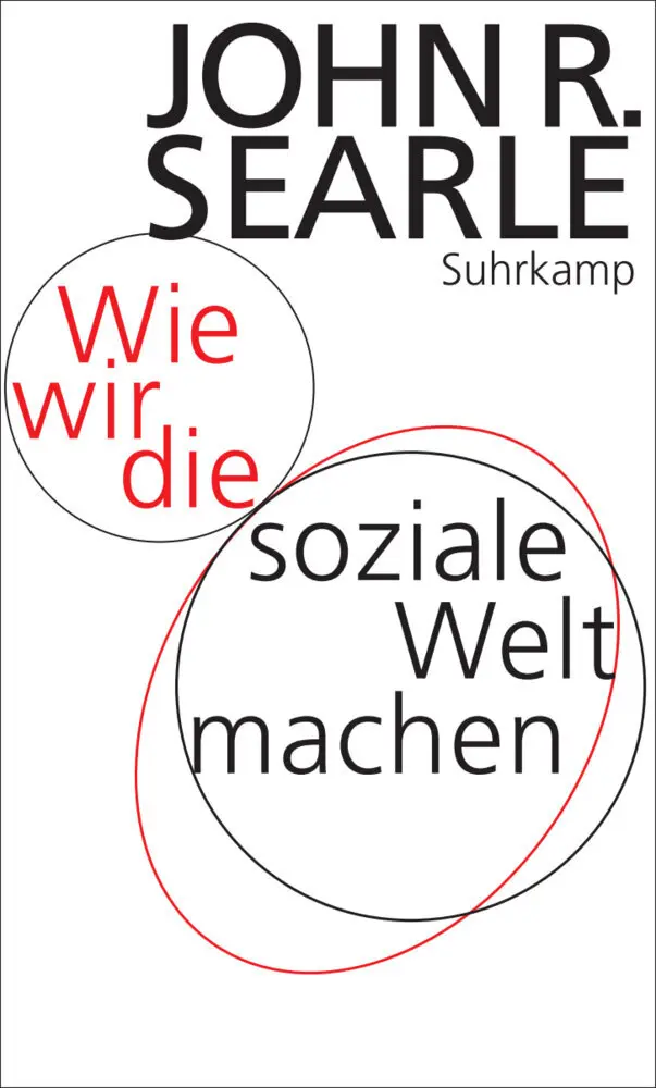 Cover: 9783518585788 | Wie wir die soziale Welt machen | John R. Searle | Buch | 351 S.