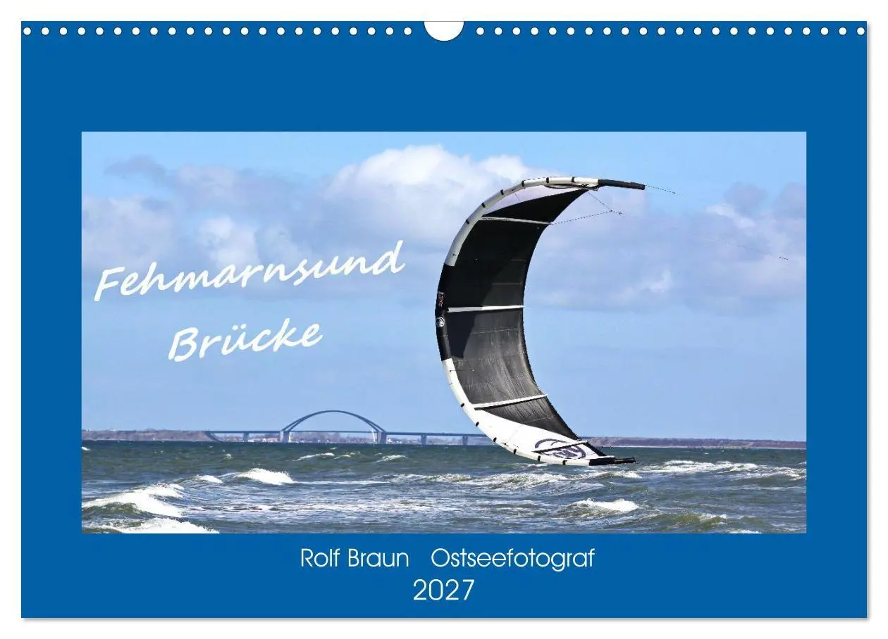 Cover: 9783569525788 | Fehmarnsund Brücke (Wandkalender 2027 DIN A3 quer), CALVENDO...