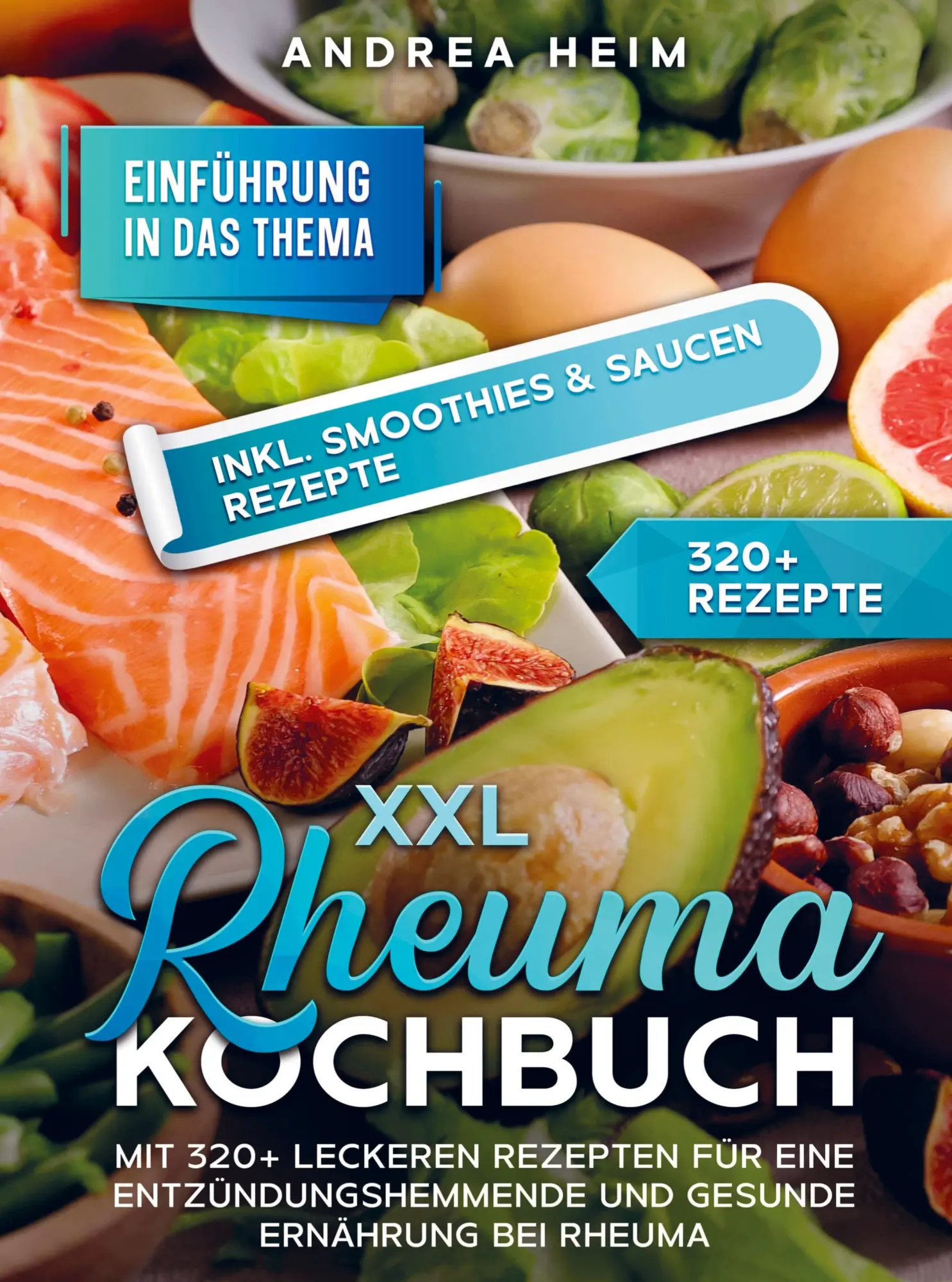 Cover: 9789403735788 | XXL Rheuma Kochbuch | Andrea Heim | Buch | 240 S. | Deutsch | 2024
