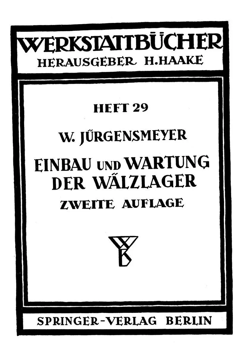 Einbau und Wartung der Wälzlager (Werkstattbücher, 29, Band 29)