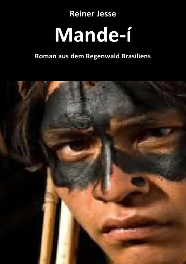 Cover: 9783746725888 | MANDE-Í ROMAN AUS DEM REGENWALD BRASILIENS | Reiner Jesse | Buch