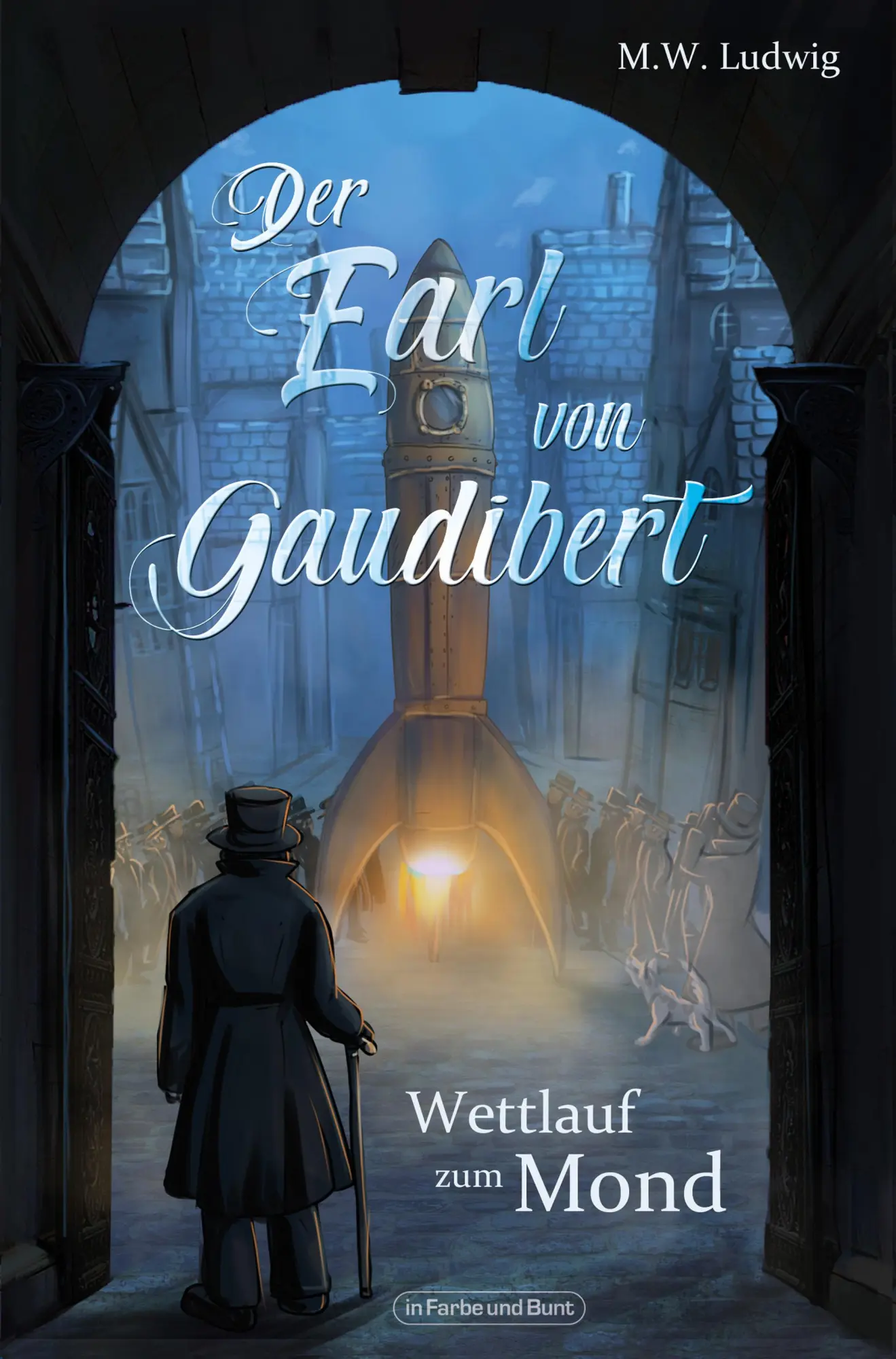 Cover: 9783959365888 | Der Earl von Gaudibert | Wettlauf zum Mond (Band 1) | M. W. Ludwig