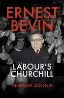 Cover: 9781785905988 | Ernest Bevin | Labour's Churchill | Andrew Adonis | Buch | Gebunden