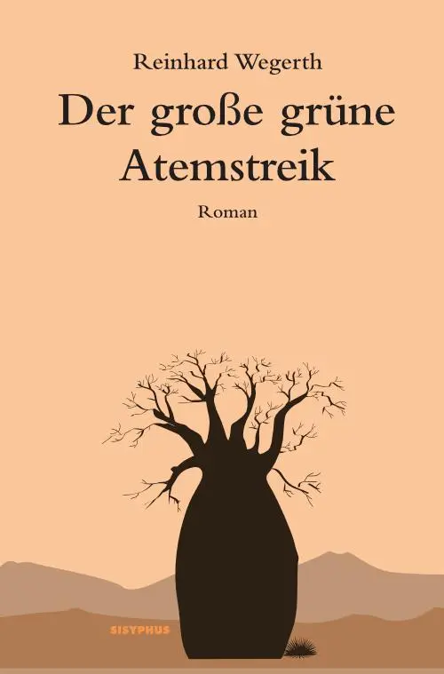 Cover: 9783903125988 | Der große grüne Atemstreik | Roman | Reinhard Wegerth | Taschenbuch