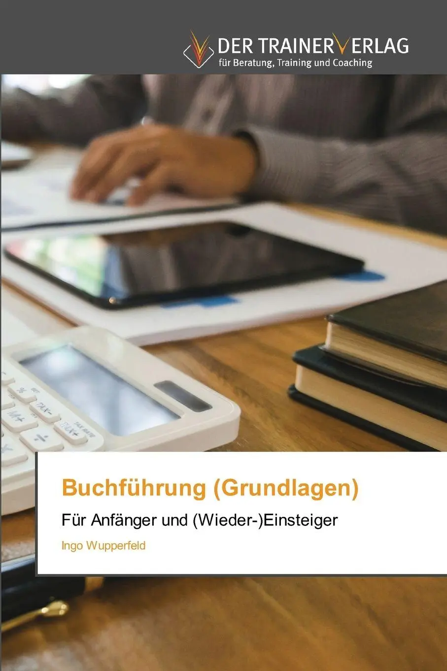 Cover: 9786200685988 | Buchführung (Grundlagen) | Für Anfänger und (Wieder-)Einsteiger | Buch