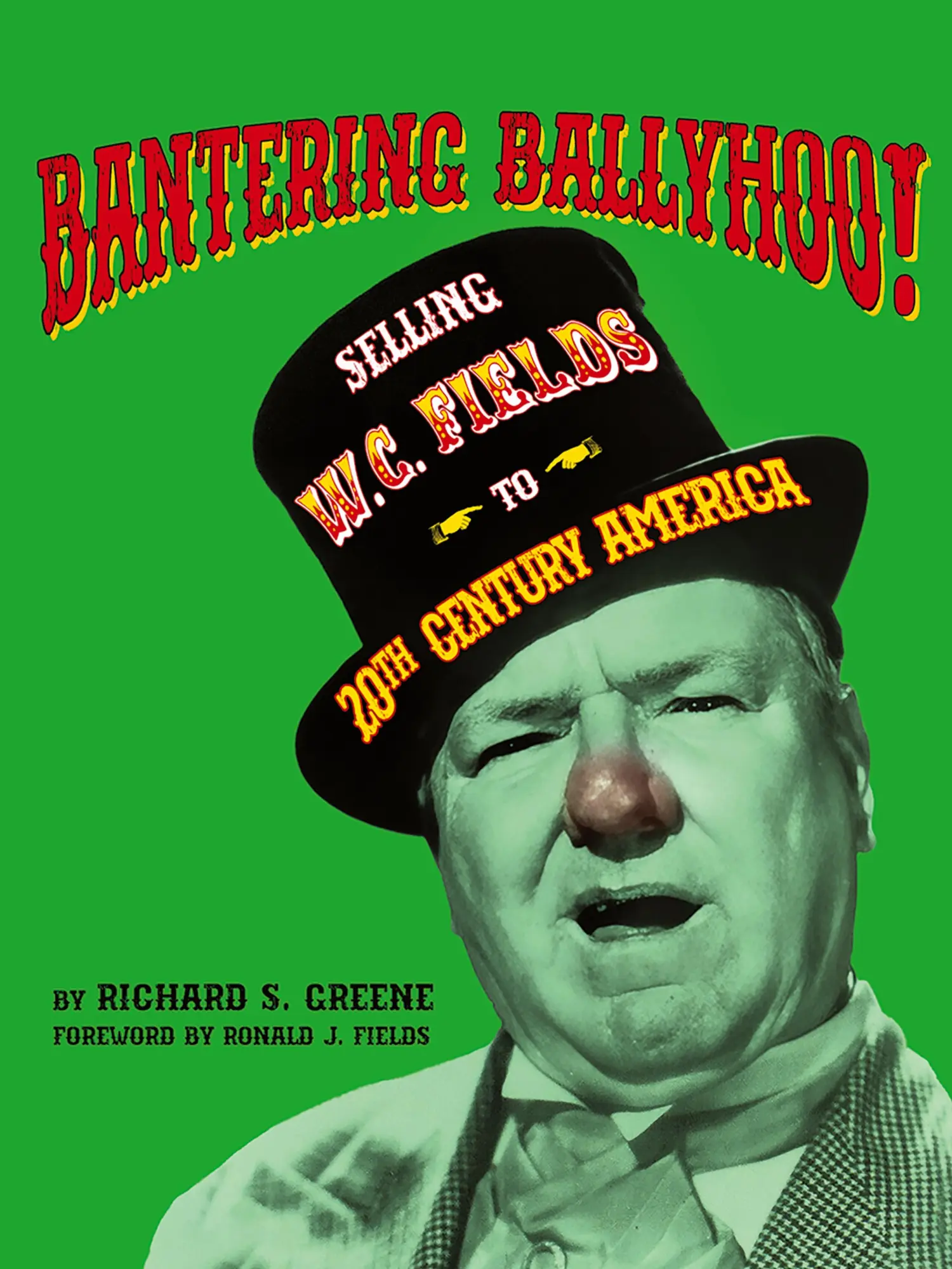 Cover: 9798887715988 | Bantering Ballyhoo! Selling W. C. Fields to 20th Century America
