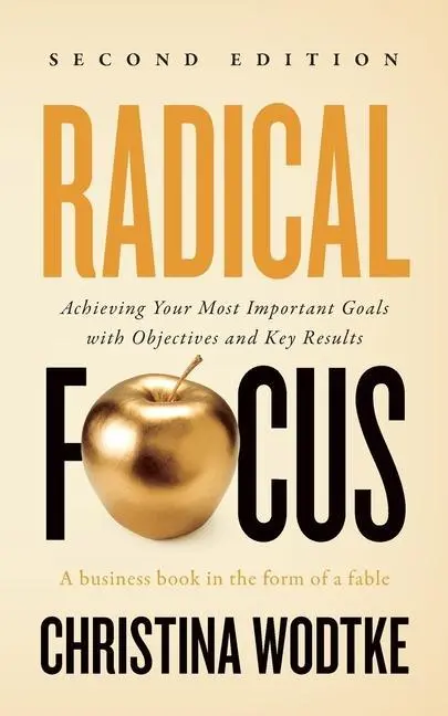 Cover: 9780996006088 | Radical Focus: Achieving Your Most Important Goals with Objectives...