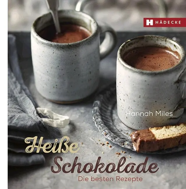 Cover: 9783775006088 | Heiße Schokolade | Die besten Rezepte | Hannah Miles | Buch | 64 S.
