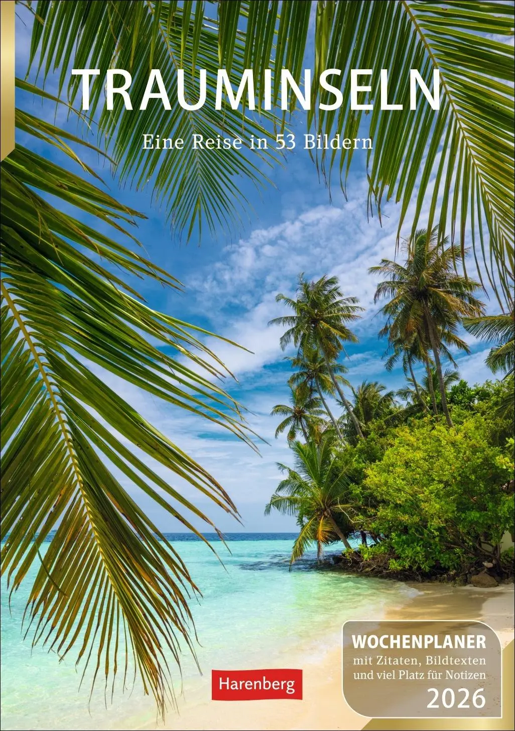 Cover: 9783840036088 | Trauminseln Wochenplaner 2026 - Eine Reise in 53 Bildern | Issel