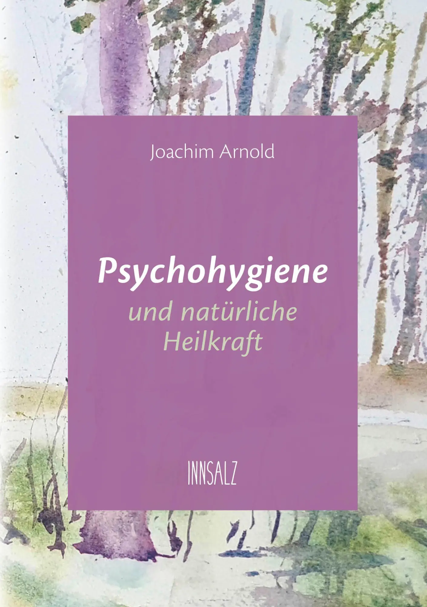 Cover: 9783903496088 | Psychohygiene und natürliche Heilkraft | Joachim Arnold | Taschenbuch