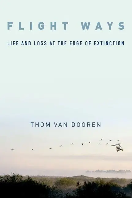 Cover: 9780231166188 | van Dooren, T: Flight Ways | Life and Loss at the Edge of Extinction