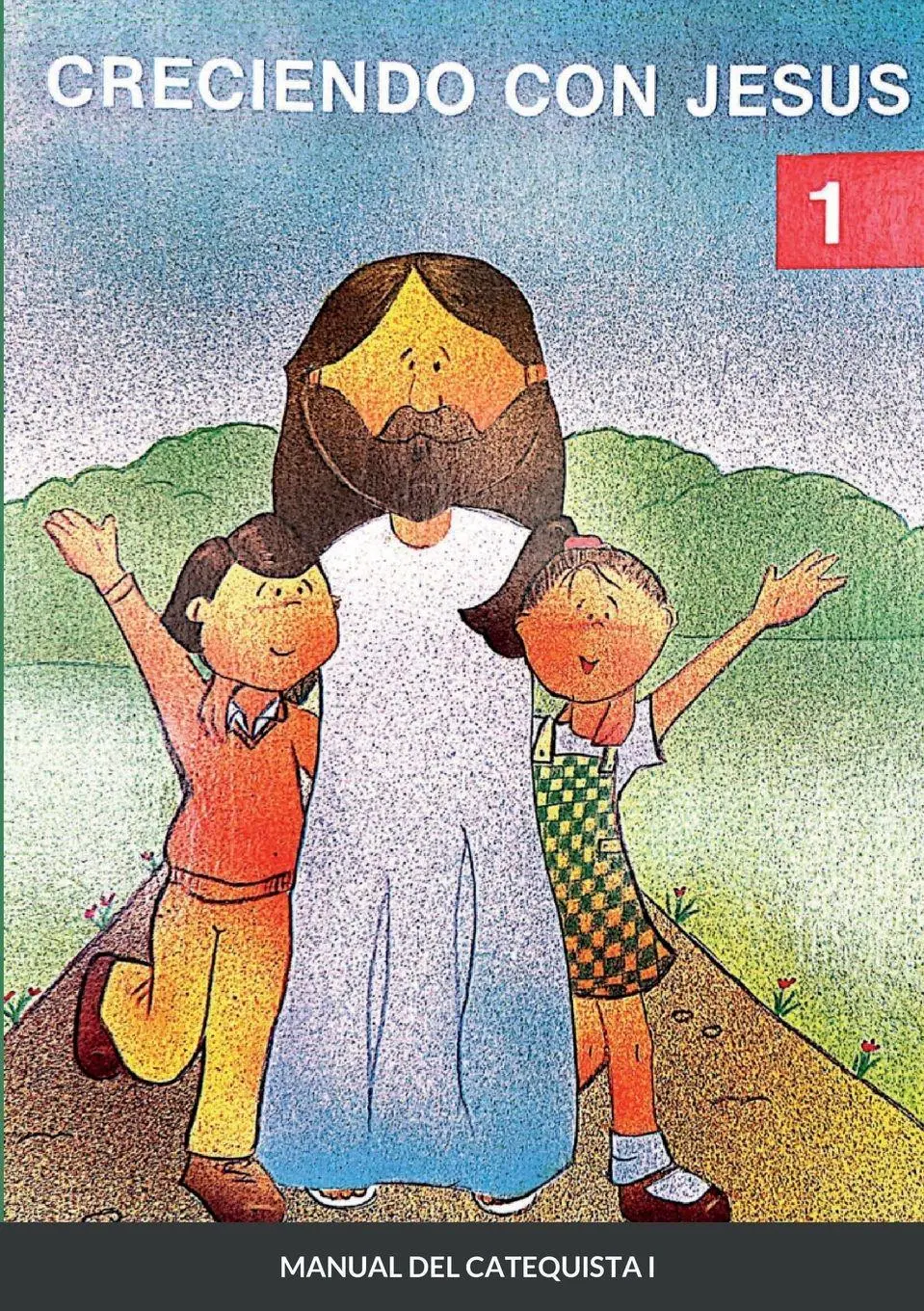 Cover: 9781387806188 | CRECIENDO CON JESÚS I | Manual del catequista | Planas | Taschenbuch