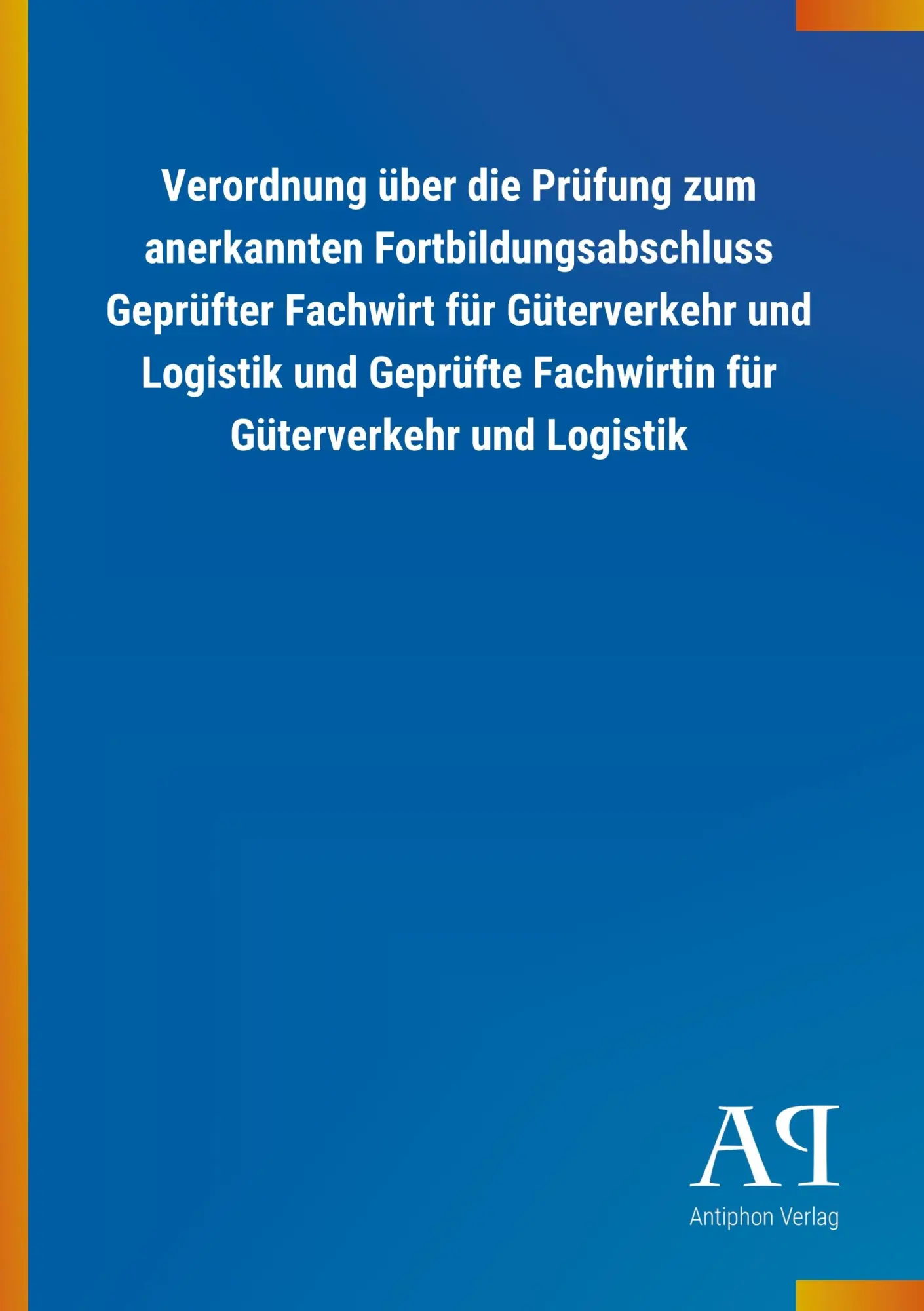 Cover: 9783731436188 | Verordnung über die Prüfung zum anerkannten Fortbildungsabschluss...