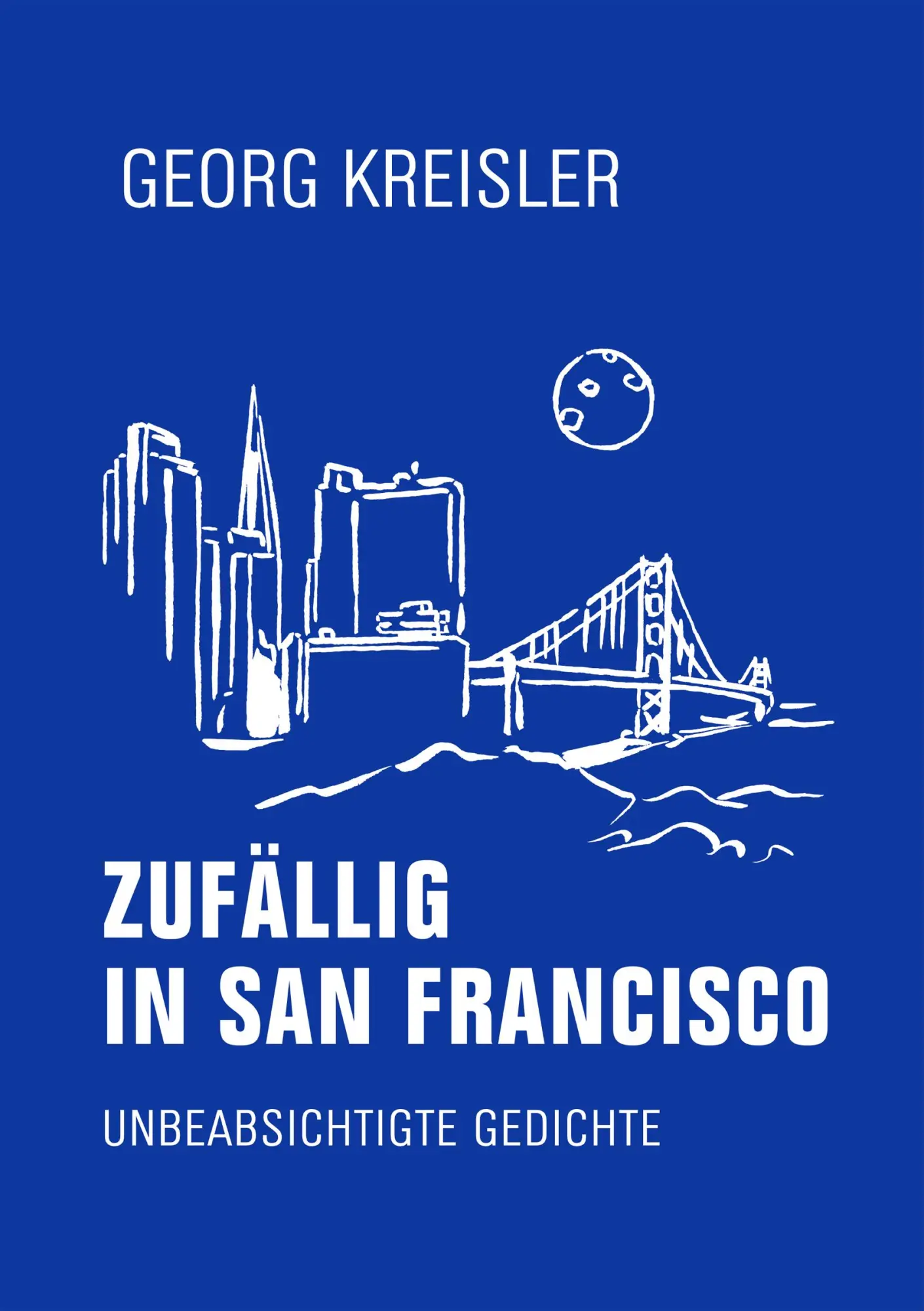 Cover: 9783957326188 | Zufällig in San Francisco | Unbeabsichtigte Gedichte | Georg Kreisler
