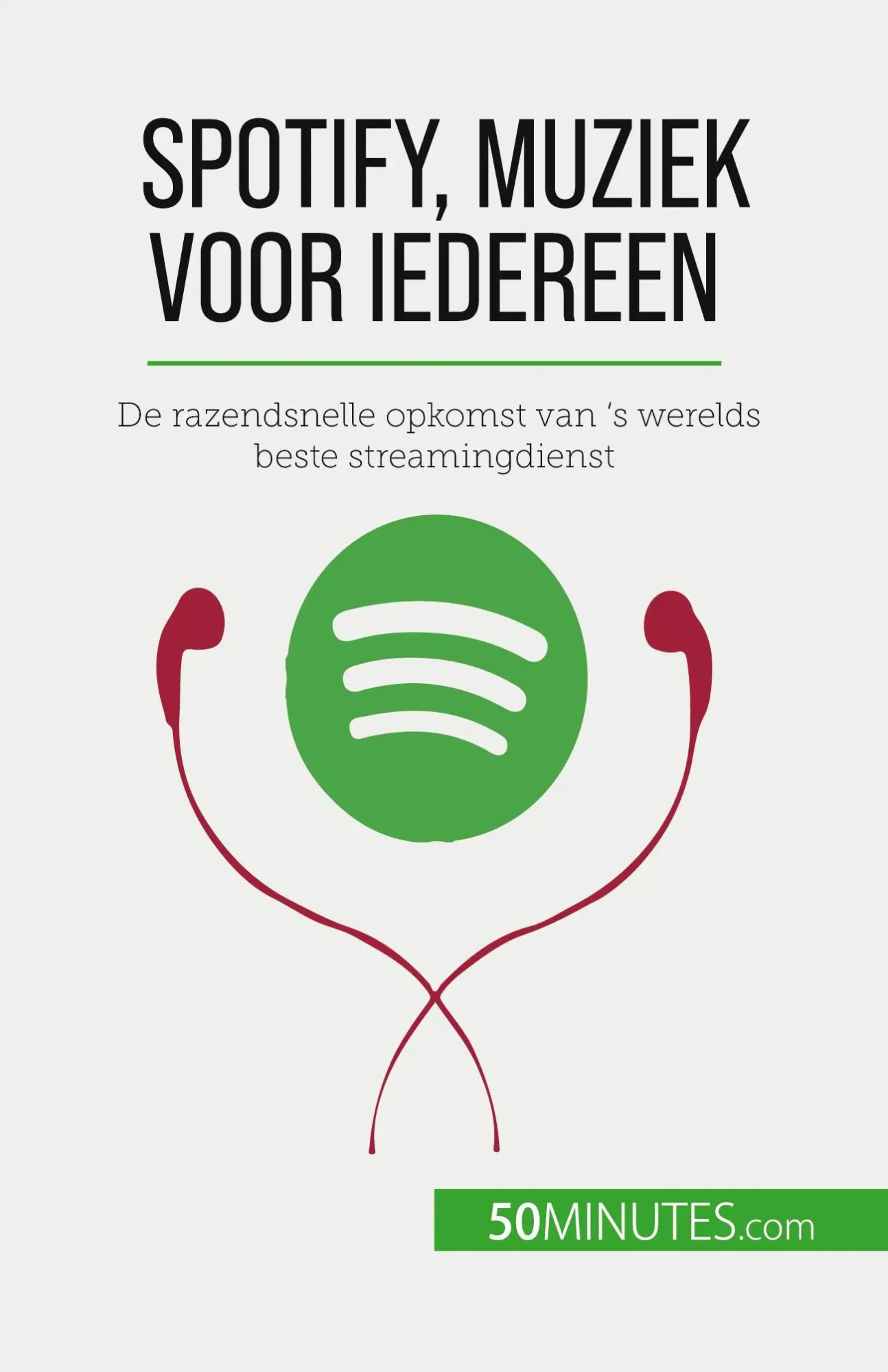 Spotify, Muziek voor iedereen: De razendsnelle opkomst van 's werelds beste streamingdienst
