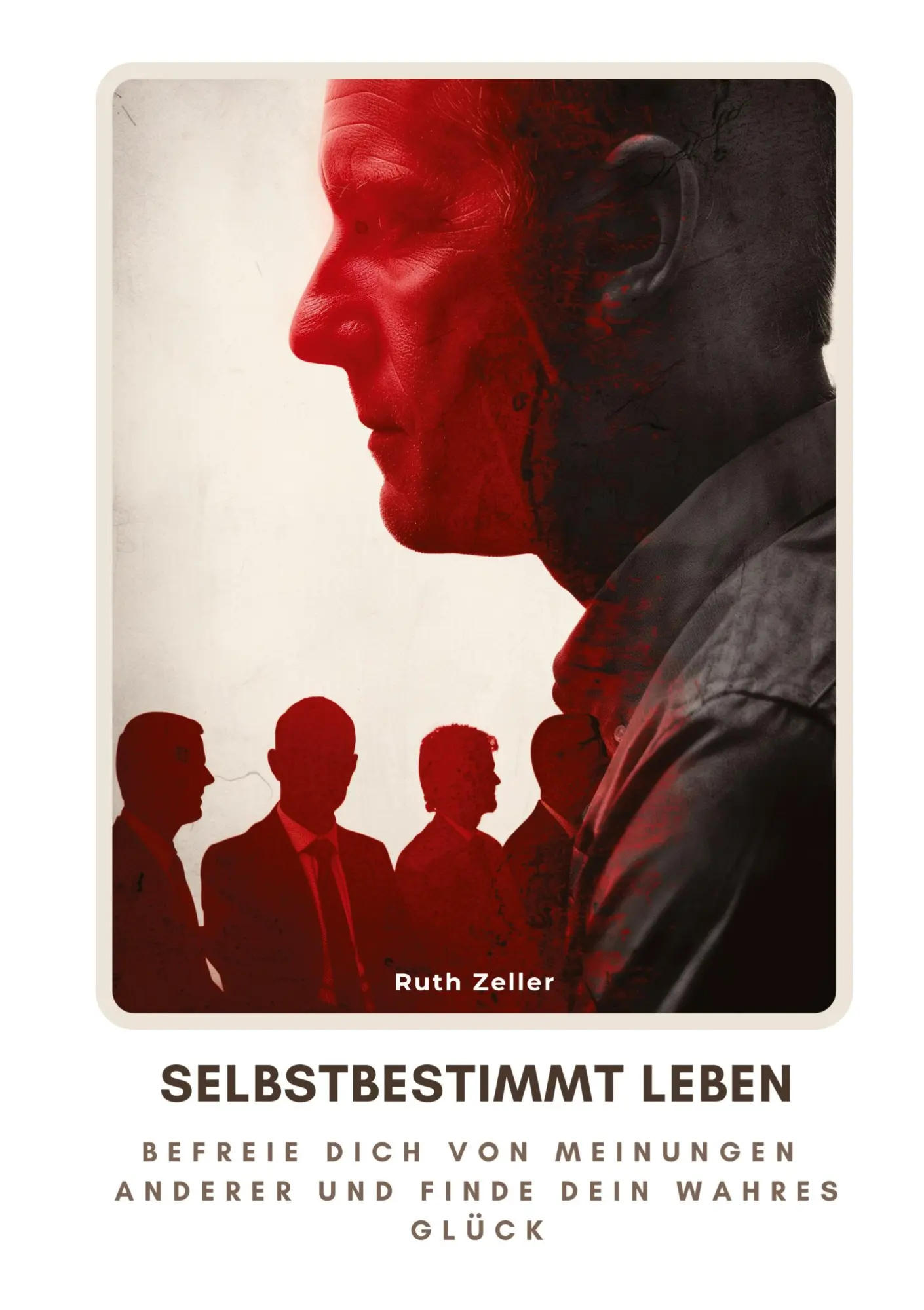 Cover: 9783384316288 | Selbstbestimmt leben | Ruth Zeller | Taschenbuch | 332 S. | Deutsch