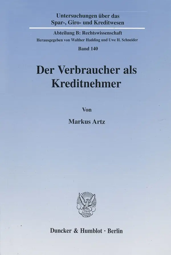 Cover: 9783428106288 | Der Verbraucher als Kreditnehmer. | Dissertationsschrift | Markus Artz