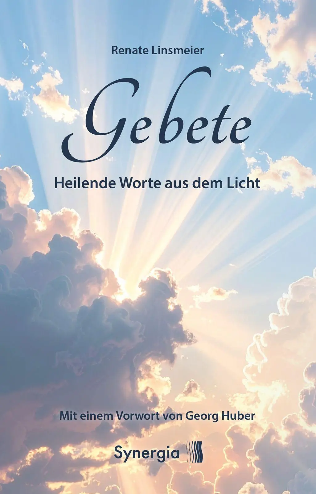 Cover: 9783907676288 | Gebete | Heilende Worte aus dem Licht | Renate Linsmeier | Taschenbuch