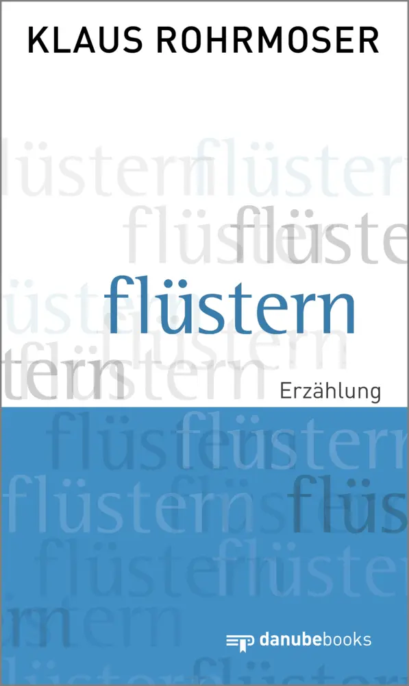 Cover: 9783946046288 | Flüstern | Klaus Rohrmoser | Buch | 88 S. | Deutsch | 2022
