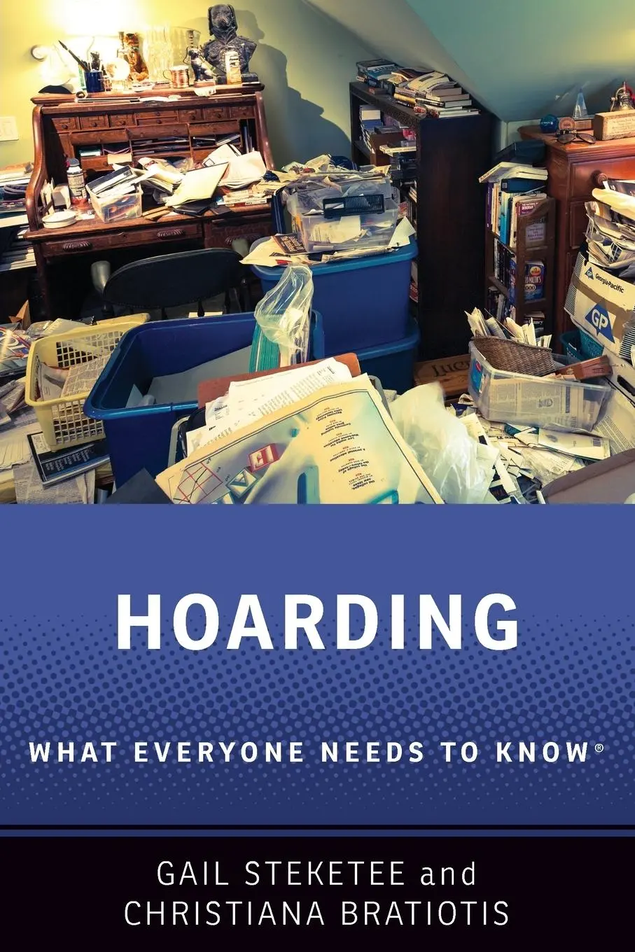 Cover: 9780190946388 | Hoarding | What Everyone Needs to Know(r) | Gail Steketee (u. a.)