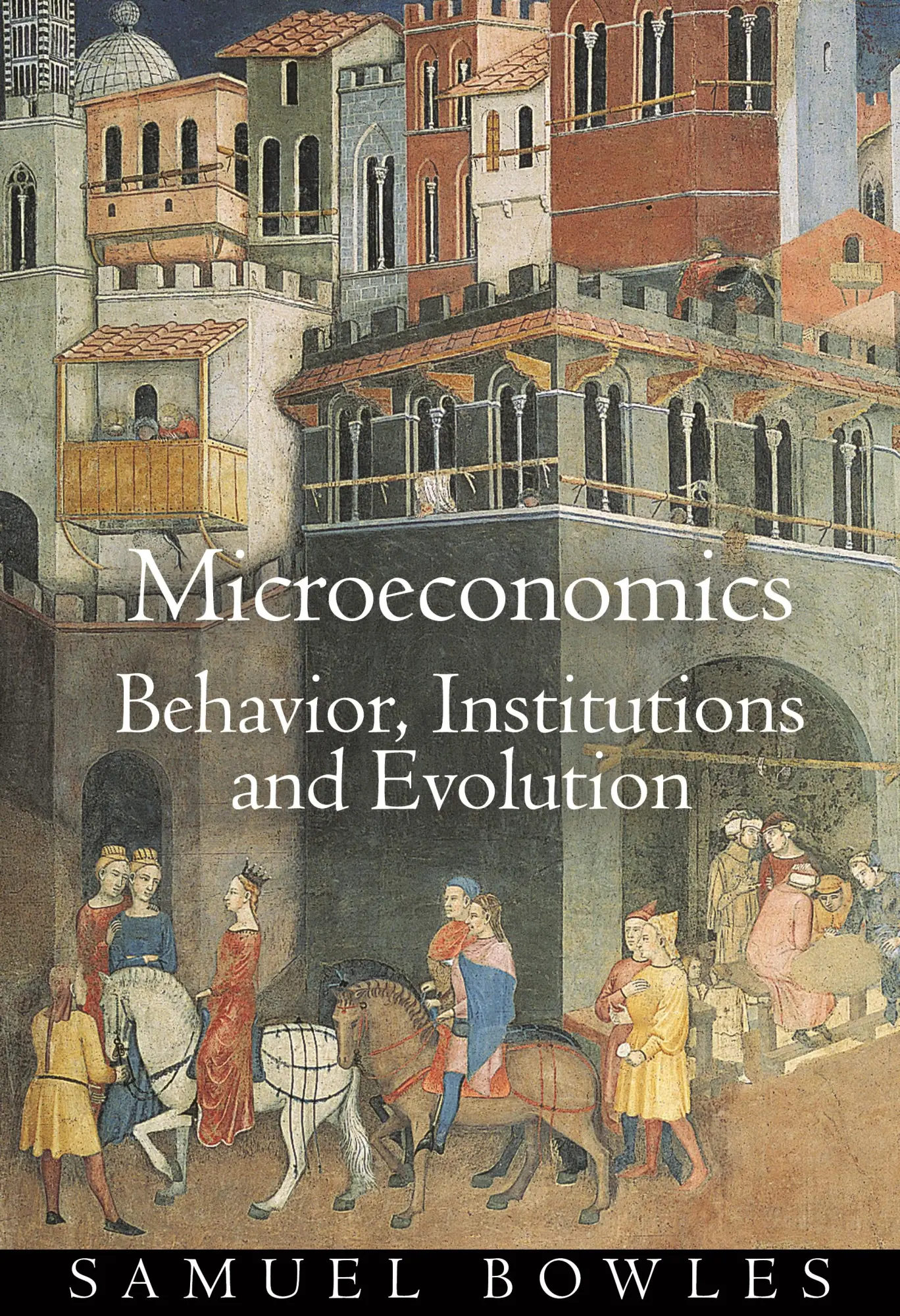 Cover: 9780691126388 | Microeconomics | Behavior, Institutions, and Evolution | Samuel Bowles
