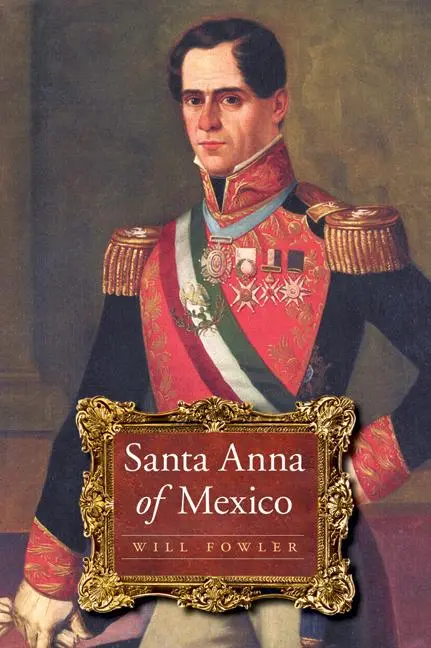 Cover: 9780803226388 | Santa Anna of Mexico | Will Fowler | Taschenbuch | Englisch | 2009