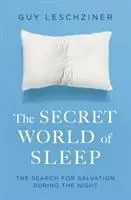 Cover: 9781471176388 | The Secret World of Sleep | Journeys Through the Nocturnal Mind | Buch