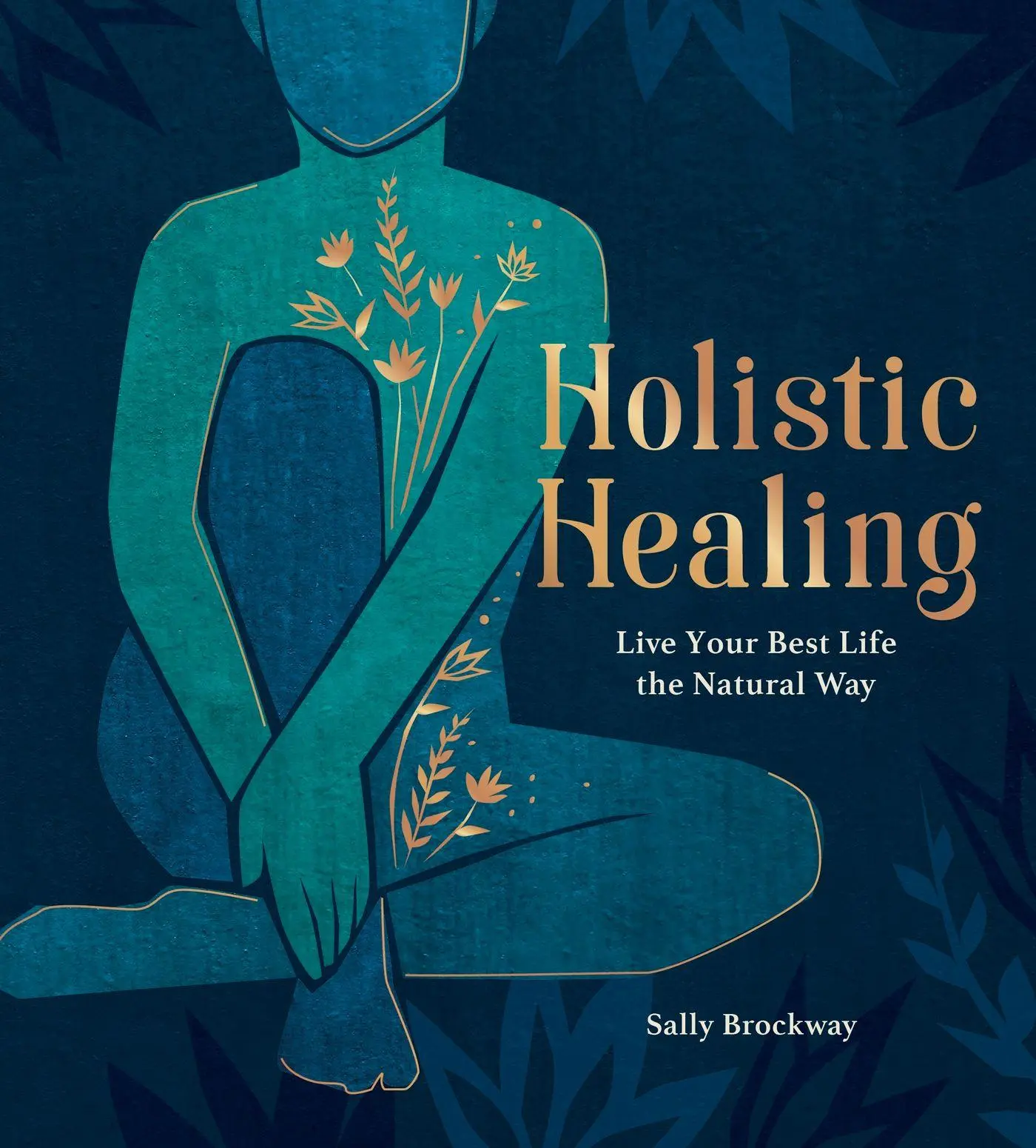 Cover: 9781787836488 | Holistic Healing | Live Your Best Life the Natural Way | Brockway