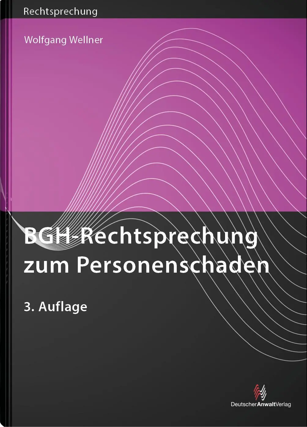 Cover: 9783824016488 | BGH-Rechtsprechung zum Personenschaden | Wolfgang Wellner | Buch