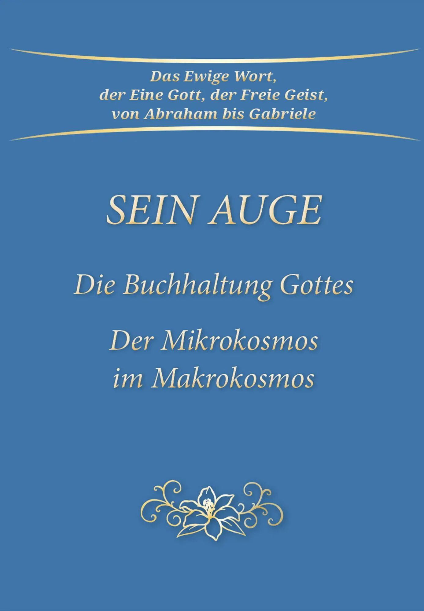 Cover: 9783964466488 | Sein Auge. Die Buchhaltung Gottes. | Der Mikrokosmos im Makrokosmos