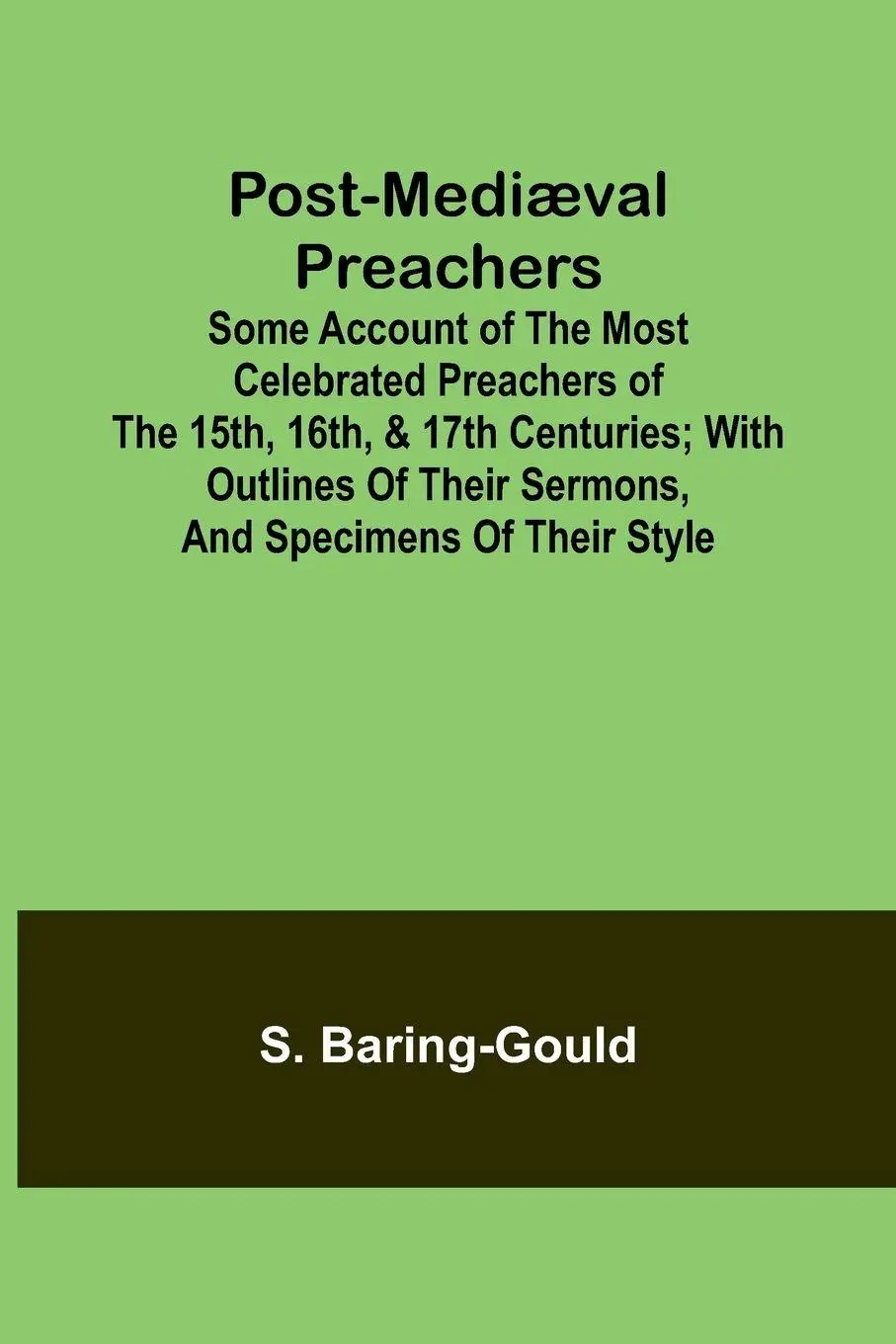 Cover: 9789361476488 | Post-Mediæval Preachers; Some Account of the Most Celebrated...