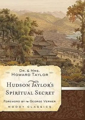 Cover: 9780802456588 | Hudson Taylor's Spiritual Secret | Taylor (u. a.) | Taschenbuch | 2009