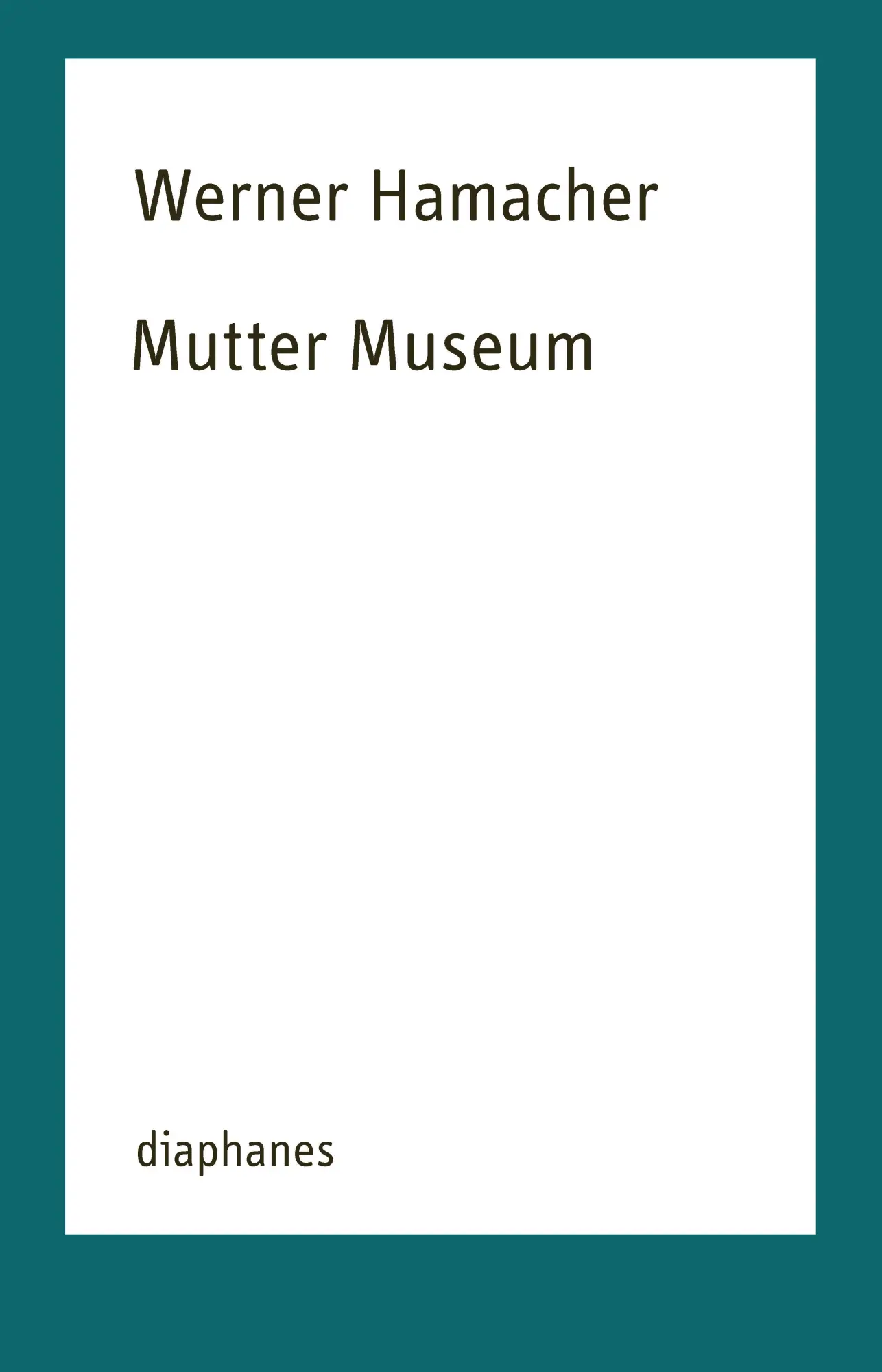 Cover: 9783035806588 | Mutter Museum | Werner Hamacher | Taschenbuch | 256 S. | Deutsch