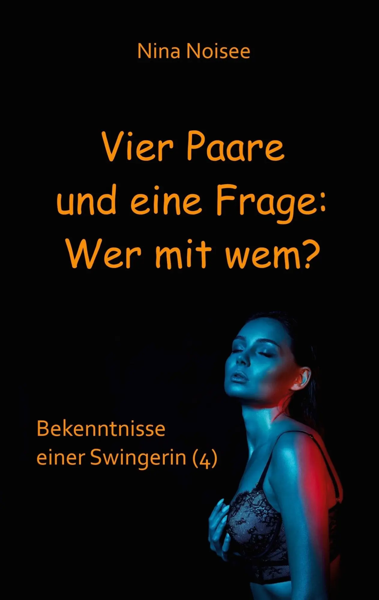 Cover: 9783744816588 | Vier Paare und eine Frage: Wer mit wem? | Nina Noisee | Taschenbuch