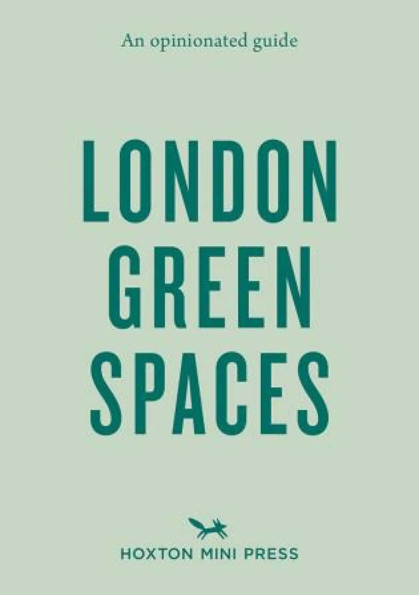 Cover: 9781910566688 | An Opinionated Guide to London Green Spaces | Harry Ades (u. a.)