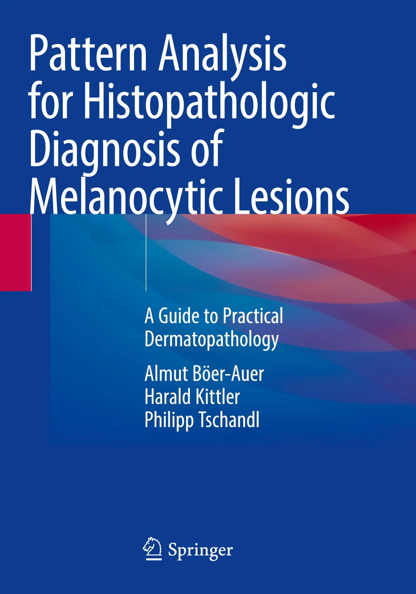 Cover: 9783031076688 | Pattern Analysis for Histopathologic Diagnosis of Melanocytic Lesions