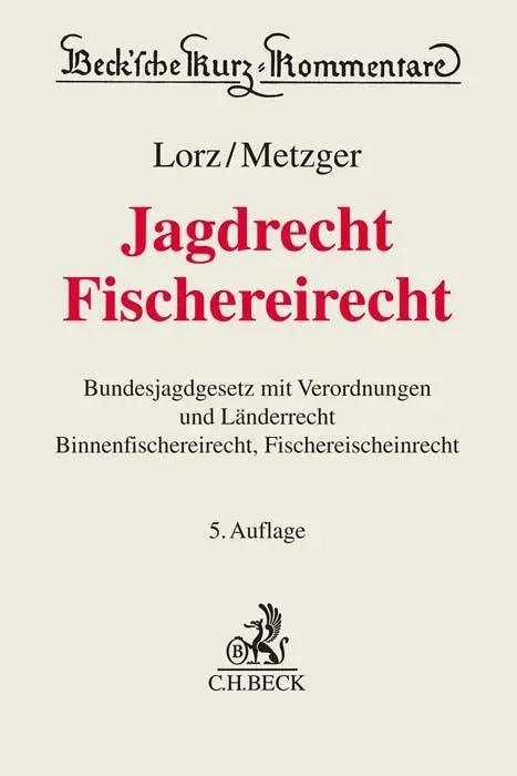 Cover: 9783406766688 | Jagdrecht, Fischereirecht | Albert Lorz | Buch | Beck Kurzkommentare