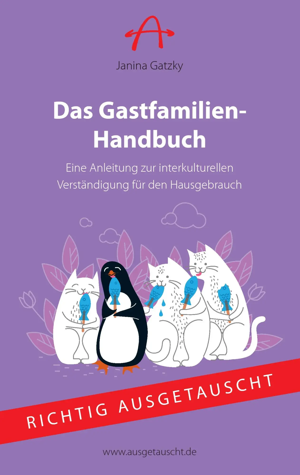 Cover: 9783743126688 | Das Gastfamilien-Handbuch | Janina Gatzky | Taschenbuch | 288 S.