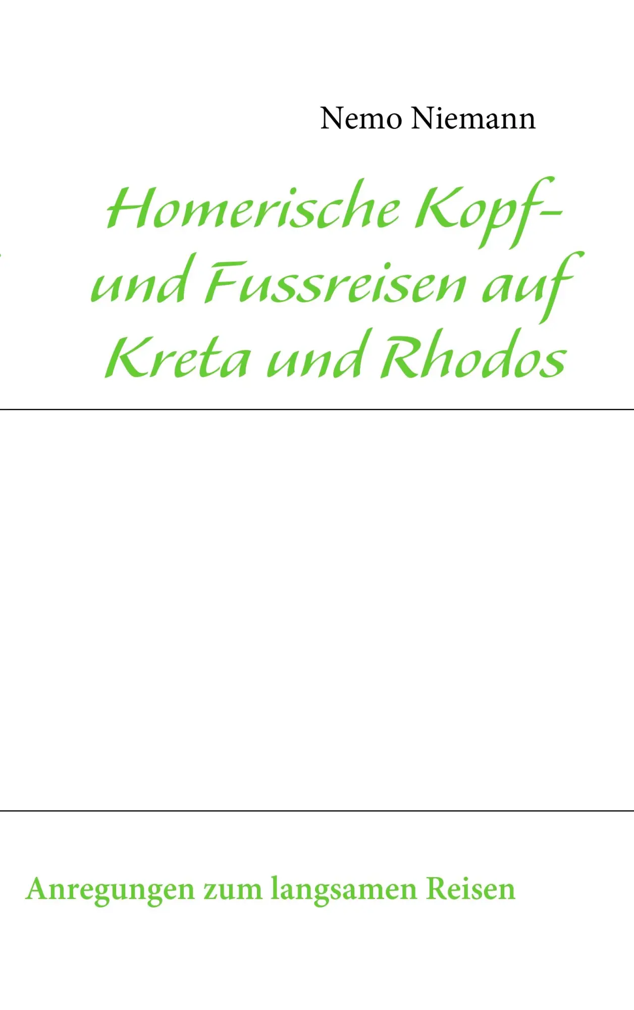 Cover: 9783837036688 | Homerische Kopf- und Fussreisen auf Kreta und Rhodos | Nemo Niemann