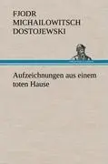 Cover: 9783847246688 | Aufzeichnungen aus einem toten Hause | Dostojewski | Buch | 360 S.