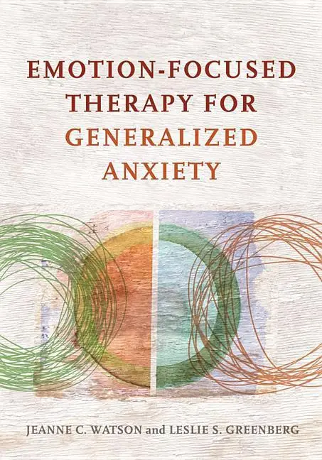 Cover: 9781433826788 | Emotion-Focused Therapy for Generalized Anxiety | Watson (u. a.)