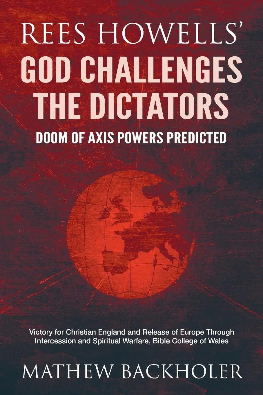 Cover: 9781907066788 | Rees Howells' God Challenges the Dictators, Doom of Axis Powers...
