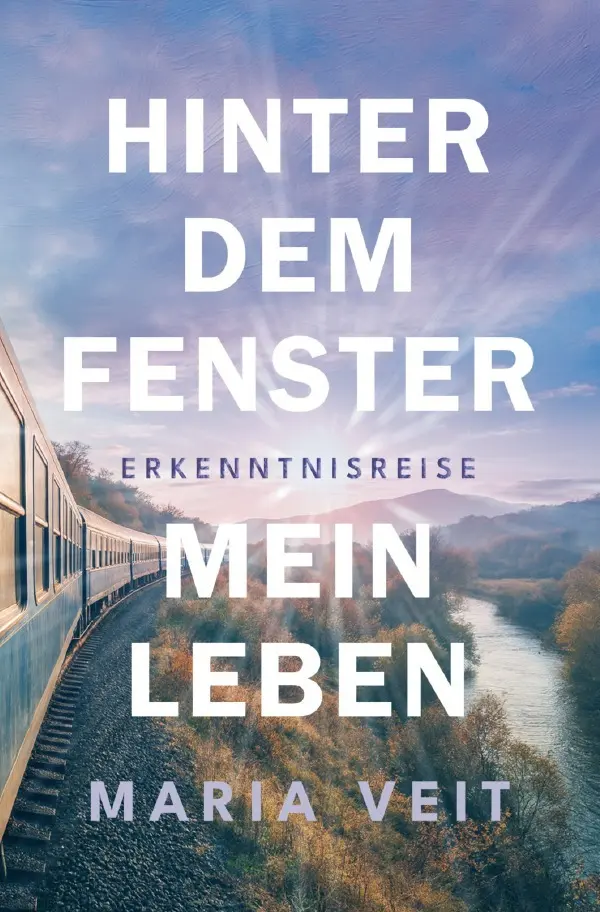 Cover: 9783565086788 | Hinter dem Fenster - mein Leben | Erkenntnisreise. DE | Maria Veit