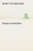 Kleine Geschichten | Kurt Tucholsky | Taschenbuch | Paperback | 204 S. | Deutsch | 2012 | TREDITION CLASSICS | EAN 9783842416888 - Tucholsky, Kurt
