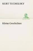 Cover: 9783842416888 | Kleine Geschichten | Kurt Tucholsky | Taschenbuch | Paperback | 204 S.