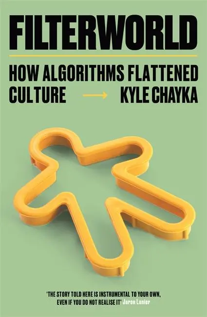 Cover: 9781788706988 | Filterworld | How Algorithms Make Everything the Same | Kyle Chayka