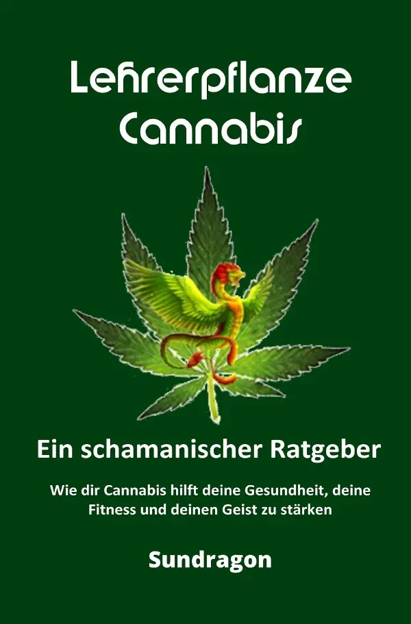 Cover: 9783753166988 | Lehrerpflanze Cannabis - Ein schamanischer Ratgeber | Sun Dragon