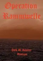 Cover: 9783849567088 | Operation Rammwelle | Dirk Köster | Taschenbuch | Paperback | 384 S.