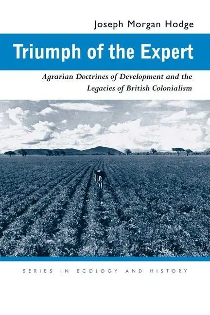 Cover: 9780821417188 | Triumph of the Expert – Agrarian Doctrines of Development and the...
