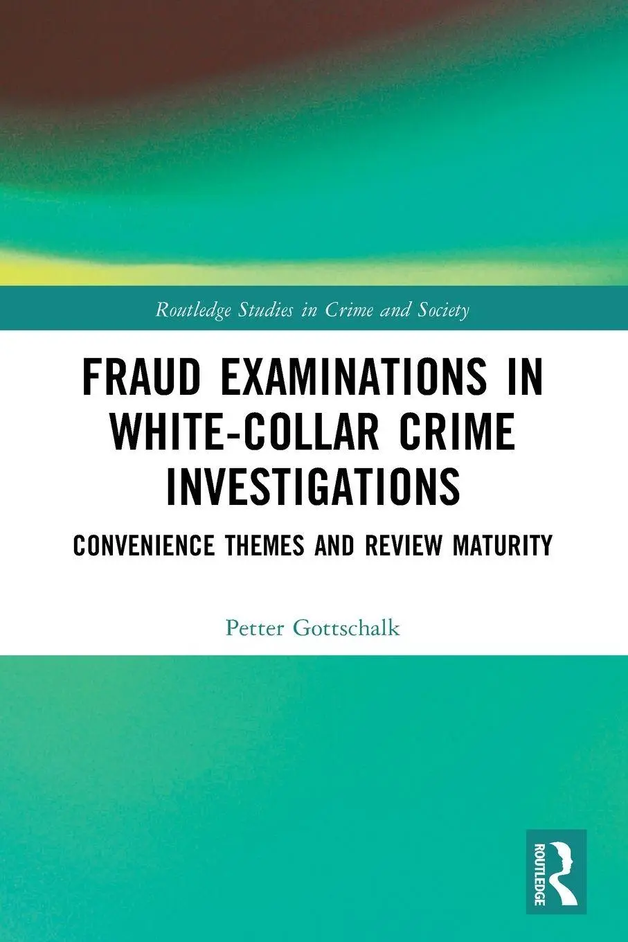 Cover: 9781032427188 | Fraud Examinations in White-Collar Crime Investigations | Gottschalk